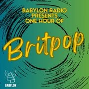 Babylon Radio Presents: One Hour of BRITPOP