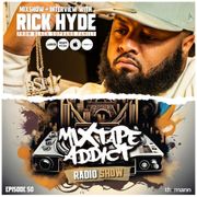 Mixtape Addict Show #50 with RICK HYDE