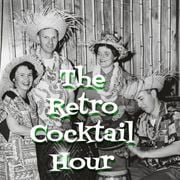 The Retro Cocktail Hour #1111 - April 25, 2026