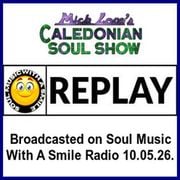 Caledonian Soul Show 10.05.26.//Soul Music With A Smile Radio