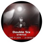 Double Six @ Syntax Techno (21-06-24)