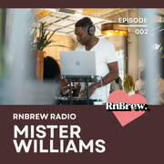 RnBrew Radio #002 - Mister Williams