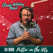 DJ Bob: Classic Holiday Music, 12.20.23