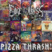 PIZZA THRASH! Edge of the Abyss 04/11/2025