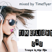 Timeflight 040 - mixed by Timeflyer