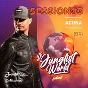 Its a Junglist World Podcast #3 - ACUNA (BR)