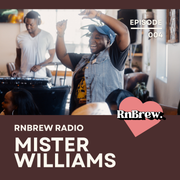 RnBrew Radio #004 - Mister Williams