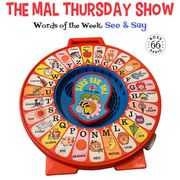 The Mal Thursday Show: See & Say