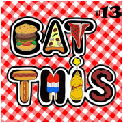 EAT THIS 13