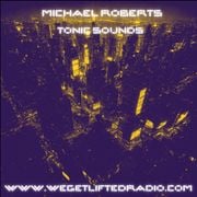 MICHAEL ROBERTS TONIC SOUNDS Mix Show #38 @ We Get Lifted Radio - (16.10.25)