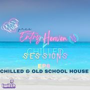 Entry2Heaven Chilled Sessions Ep6