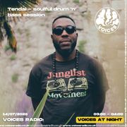 TENDAI - soulful drum ‘n’ bass sessions - 14/07/25 [Voices Radio]