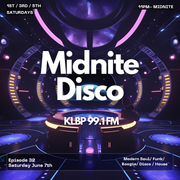 MidNite Disco Episode 32 - 99.1 FM KLBP - 06/07/2025