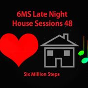 6MS Late Night House Sessions 48