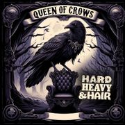 539 - Queen of Crows (Uncensored) - The Hard, Heavy & Hair Show with Pariah Burke