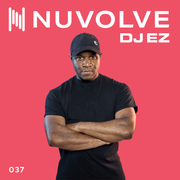 DJ EZ presents NUVOLVE radio 037