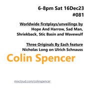 Colin Spencer #081 6-8pm Sat 16Dec23 @ColinsCuts Nicholas Long (@Wavewulf) talks Ulrich Schnauss