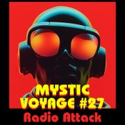 Mystic Voyage #27 - Radio Attack