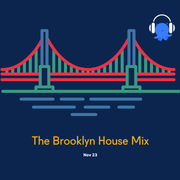Brooklyn House Mix - Nov 23