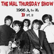 The Mal Thursday Show: 1966 A to Z - B pt. 2