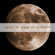 Music To Sleep To Ep.4