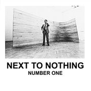 Next To Nothing / Number One