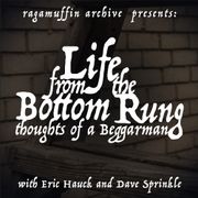 Ep. 6: Stories of Restoration: Ryan Callow | Life From the Bottom Rung: Thoughts of a Beggarman