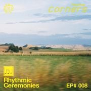 Rhythmic Ceremonies w/ Colter & Corners - November 15th 2024