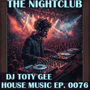The Nightclub House Music Ep. 0076