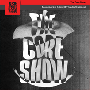 The Core Show @ Red Light radio 09-24-2018