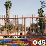 Yucasoul Radio 045