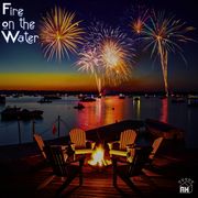 Fire On The Water - AH Mix