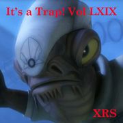 It's a Trap! Vol LXIX