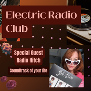 Soundtrack of Your Life with Radio Hitch - Electric Radio Club: 03.10.2025