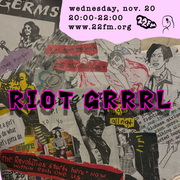 22FM: Riot Grrrl