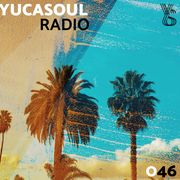 Yucasoul Radio 046