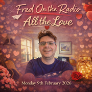 Fred On the Radio (09/02/2026): All the Love
