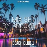 Beach Club mix by Groove DJ