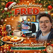 Saturday Morning with Fred (20/12/2025)