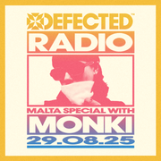 Defected Radio Show Malta Special Hosted by Monki 29.08.25