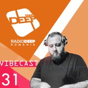 DJ ViBE - Vibecast @ Radio DEEP Romania - www.radiodeep.ro (Episode 31)