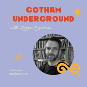 Jesse Fischer presents: Gotham Underground (20 November 2025)