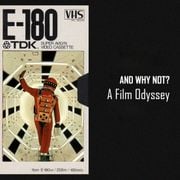 And Why Not? - A Film Odyssey