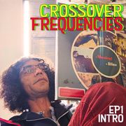 Crossover Frequencies: An Introduction