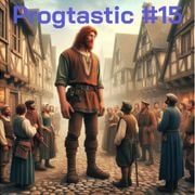 Progtastic #15 (20/03/24)