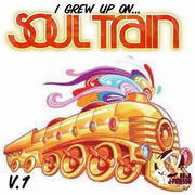 DJ J-Finesse Presents...I Grew Up On Soul Train V.1