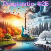 Progtastic #25 (24/07/24)