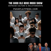 The Good Ole Boys - Outrage Culture & Relationships