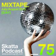 SkattaPodcast 75 MIXTAPE. July/August 2015 [DAY]