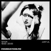 just lil - 11.12.24 - foundation fm